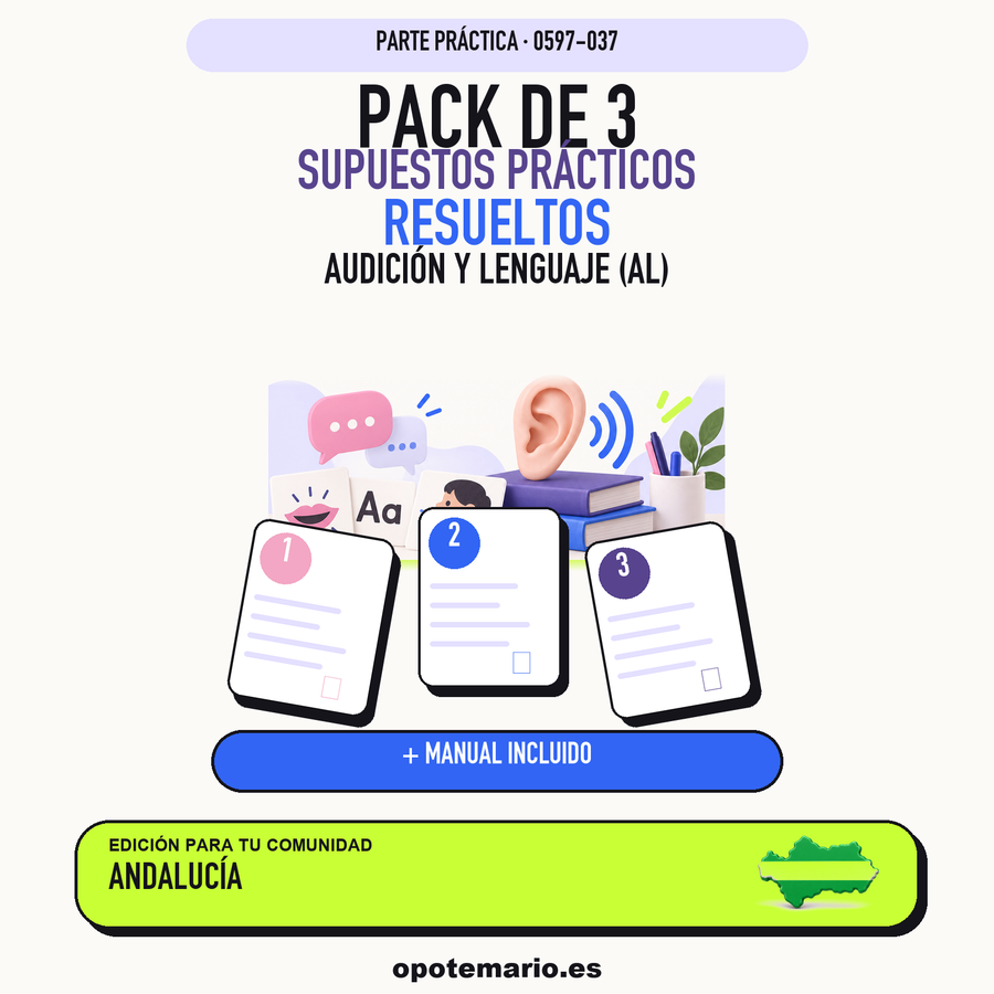 Pack de 3 supuestos prácticos resueltos de Audición y Lenguaje (AL) en Andalucía. Incluye manual específico. PDF de Opotemario.