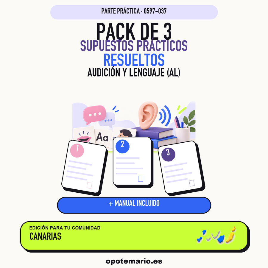 Pack de 3 supuestos prácticos resueltos de Audición y Lenguaje (AL) en Canarias. Incluye manual específico. PDF de Opotemario.