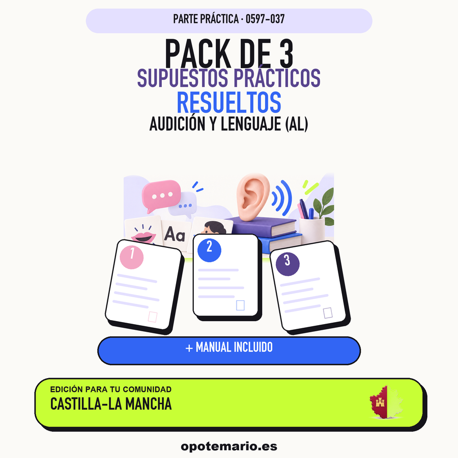 Pack de 3 supuestos prácticos resueltos de Audición y Lenguaje (AL) en Castilla-La Mancha. Incluye manual específico. PDF de Opotemario.