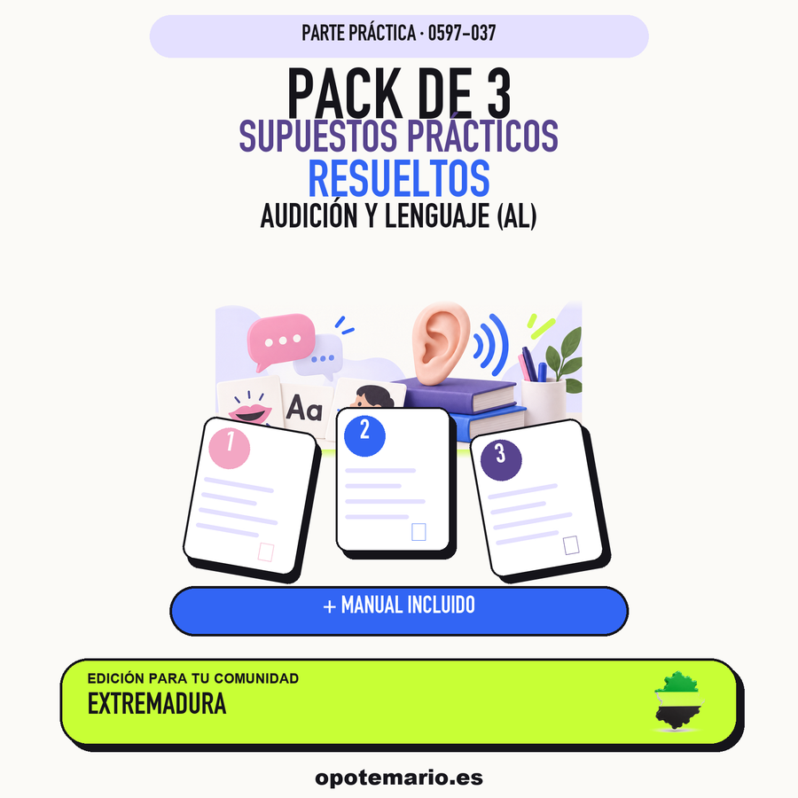 Pack de 3 supuestos prácticos resueltos de Audición y Lenguaje (AL) en Extremadura. Incluye manual específico. PDF de Opotemario.