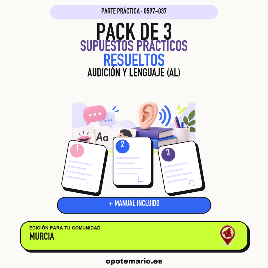 Pack de 3 supuestos prácticos resueltos de Audición y Lenguaje (AL) en Murcia. Incluye manual específico. PDF de Opotemario.