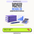 Supuestos prácticos resueltos de Administración de Empresas en Castilla y León. PDF de Opotemario.
