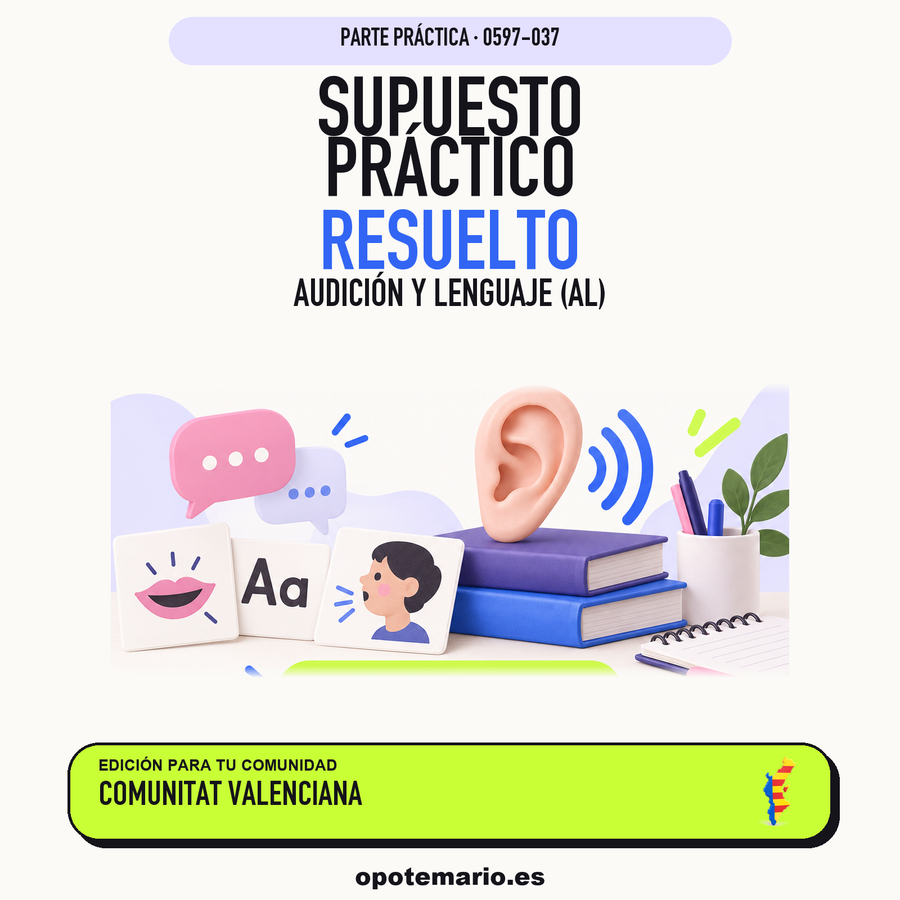Supuestos prácticos resueltos de Audición y Lenguaje (AL) en Comunitat Valenciana. PDF de Opotemario.