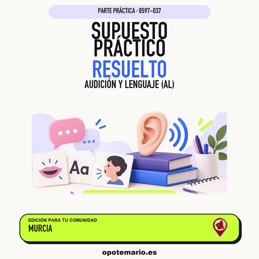 Supuestos prácticos resueltos de Audición y Lenguaje (AL) en Murcia. PDF de Opotemario.