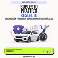 Supuestos prácticos resueltos de Organización y Procesos de Mantenimiento de Vehículos en Canarias. PDF de Opotemario.