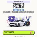 Supuestos prácticos resueltos de Organización y Procesos de Mantenimiento de Vehículos en Castilla-La Mancha. PDF de Opotemario.