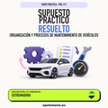 Supuestos prácticos resueltos de Organización y Procesos de Mantenimiento de Vehículos en Extremadura. PDF de Opotemario.