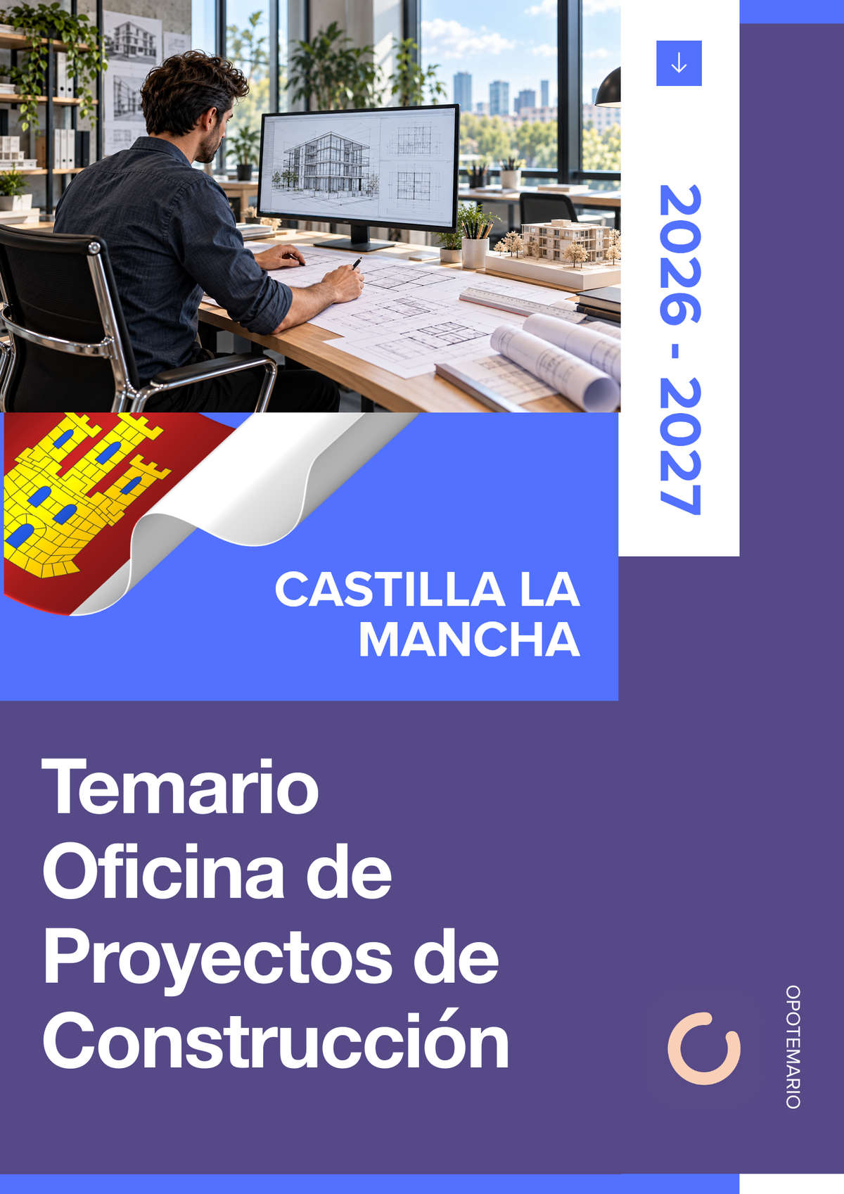 Temario de oposiciones de Oficina de Proyectos de Construcción en Castilla-La Mancha 2026-2027