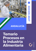 Temario de oposiciones de Procesos en la Industria Alimentaria en Andalucía 2027